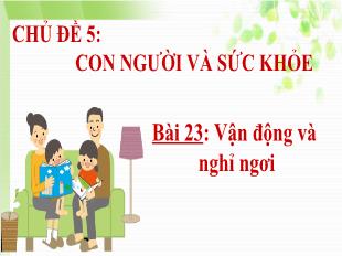 Bài giảng Tự nhiên xã hội Lớp 1 - Chủ đề 5, Bài 23: Vận động và nghỉ ngơi