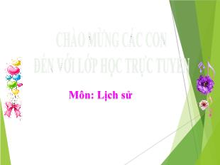 Bài giảng Lịch sử 5 - Bài 3: Nguyễn Trường Tộ mong muốn canh tân đất nước
