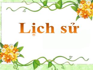 Bài giảng Lịch sử Lớp 5 - Bài: Quyết chí ra đi tìm đường cứu nước - Năm học 2021-2022