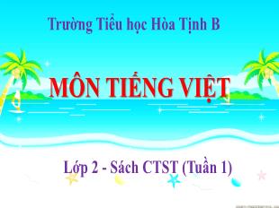 Bài giảng Tiếng Việt 2 Sách Chân trời sáng tạo - Chủ đề I, Bài 2: Thời gian biểu - Trường Tiểu học Hòa Tịnh B