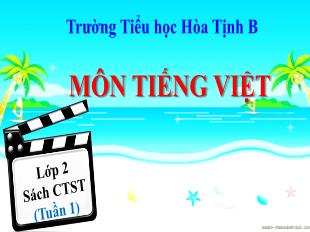 Bài giảng Tiếng Việt 2 Sách Chân trời sáng tạo - Tuần 3, Bài 2: Thời gian biểu - Trường Tiểu học Hòa Tịnh B