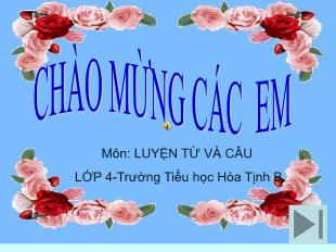 Bài giảng Tiếng Việt 4 (Luyện từ và câu) - Tiết 5: Từ đơn và từ phức - Năm học 2021-2022 -Trường Tiểu học Hòa Tịnh B