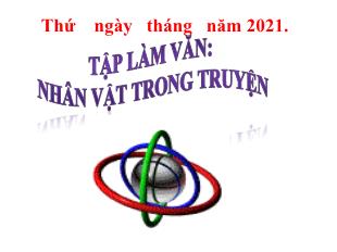Bài giảng Tiếng Việt 4 (Tập làm văn) - Tiết 2: Nhân vật trong truyện - Năm học 2021-2022