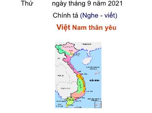 Bài giảng Tiếng Việt 5 (Chính tả - Nghe-Viết) - Bài: Việt Nam thân yêu - Năm học 2021-2022