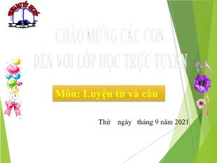 Bài giảng Tiếng Việt 5 (Luyện từ và câu) - Bài: Mở rộng vốn từ Tổ quốc - Năm học 2021-2022