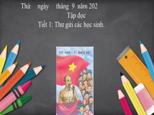 Bài giảng Tiếng Việt 5 (Tập đọc) - Tiết 1: Thư gửi các học sinh - Năm học 2021-2022