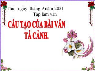 Bài giảng Tiếng Việt 5 (Tập làm văn) - Bài: Cấu tạo của bài văn tả cảnh