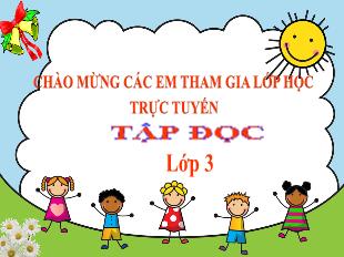 Bài giảng Tiếng Việt Lớp 3 (Tập đọc) - Bài: Người mẹ - Năm học 2021-2022