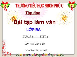 Bài giảng Tiếng Việt Lớp 3 (Tập đọc) - Tuần 6, Bài: Tập làm văn - Võ Văn Tám - Trường Tiểu học Nhơn Phú C