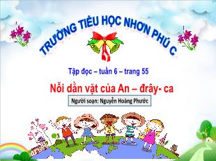 Bài giảng Tiếng Việt Lớp 4 (Tập đọc) - Tuần 6, Bài: Nỗi dằn vặt của An-đrây-ca - Năm học 2021-2022 - Nguyễn Hoàng Phước