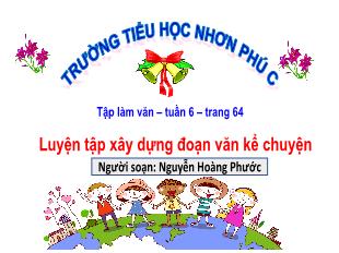 Bài giảng Tiếng Việt Lớp 4 (Tập làm văn) - Tuần 6, Bài: Luyện tập xây dựng đoạn văn kể chuyện - Năm học 2021-2022 - Nguyễn Hoàng Phước