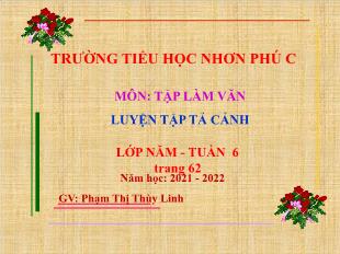 Bài giảng Tiếng Việt Lớp 5 (Tập làm văn) - Tuần 6, Bài: Luyện tập tả cảnh - Năm học 2021-2022 - Phạm Thị Thùy Linh