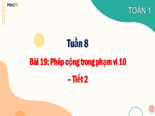Bài giảng Toán 1 Sách Cánh diều - Bài 19: Phép cộng trong phạm vi 10 (Tiết 2)