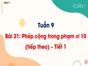 Bài giảng Toán 1 Sách Cánh diều - Bài 21: Phép cộng trong phạm vi 10 (Tiếp theo - Tiết 1)