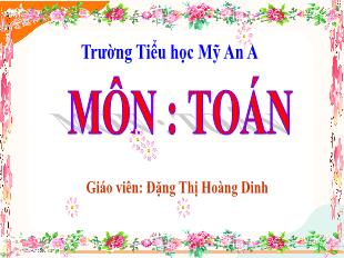 Bài giảng Toán 1 Sách Cánh diều - Bài: Phép cộng dạng 14+3 (Tiết 2) - Năm học 2023-2024 - Đặng Thị Hoàng Dinh