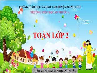 Bài giảng Toán 2 Sách Chân trời sáng tạo - Bài: Bảng cộng - Nguyễn Hoàng Nhân