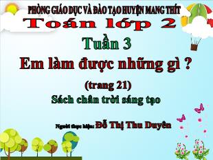 Bài giảng Toán 2 Sách Chân trời sáng tạo - Tuần 3, Bài: Em làm được những gì? - Đỗ Thị Thu Duyên