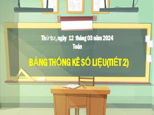 Bài giảng Toán 3 Sách Chân trời sáng tạo - Bài: Bảng thống kê số liệu (Tiết 2) - Năm học 2023-2024