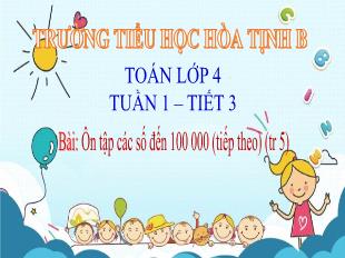 Bài giảng Toán 4 - Tuần 1, Tiết 3: Ôn tập các số đến 100000 (Tiếp theo - Trang 5) - Trường Tiểu học Hòa Tịnh B