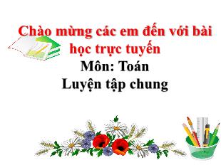 Bài giảng Toán Lớp 3 - Bài: Luyện tập chung (Trang 18) - Năm học 2021-2022