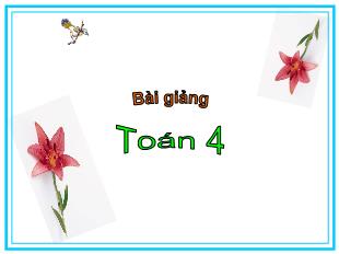 Bài giảng Toán Lớp 4 - Tiết 19, Bài: Bảng đơn vị đo khối lượng - Năm học 2021-2022