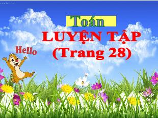 Bài giảng Toán Lớp 5 - Bài: Luyện tập (Trang 28) - Năm học 2021-2022