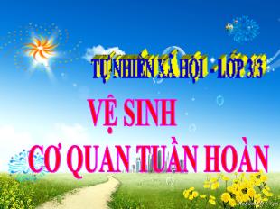 Bài giảng Tự nhiên xã hội 3 - Bài: Cơ quan tuần hoàn