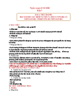 Kế hoạch bài dạy Địa lí 6 - Tiết 7, Bài 4: Thực hành Đọc bản đồ. Xác định vị trí của đối tượng địa lí trên bản đồ. Tìm đường đi trên bản đồ - Năm học 2021-2022