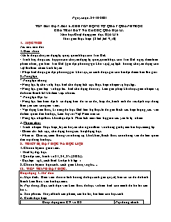 Kế hoạch bài dạy Địa lí 6 - Tiết 9+10, Bài 6: Chuyển động tự quay quanh trục của Trái đất và các hệ quả địa lí - Năm học 2021-2022