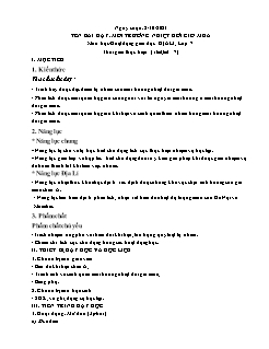 Kế hoạch bài dạy Địa lí 7 - Tiết 7, Bài: Môi trường nhiệt đới gió mùa - Năm học 2021-2022
