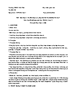 Kế hoạch bài dạy Địa lí 8 - Tuần 2, Bài: Vị trí địa lí, địa hình và khoáng sản - Năm học 2021-2022 - Nguyễn Khắc Hảo
