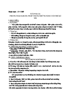 Kế hoạch bài dạy Lịch sử 8 - Tiết 29, Bài 26: Phong trào kháng Pháp trong những năm cuối thế kỉ XIX - Năm học 2021-2022