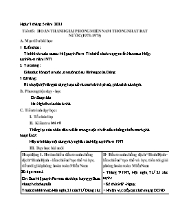 Kế hoạch bài dạy Lịch sử 9 - Tiết 45+46: Hoàn thành giải phóng miền Nam Thống Nhất đất nước (1973-1975) - Năm học 2020-2021