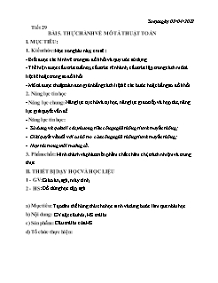 Kế hoạch bài dạy Tin học 6 Sách Cánh diều - Tiết 29, Bài 5: Thực hành về mô tả thuật Toán - Năm học 2021-2022 - Nguyễn Đức Thắng
