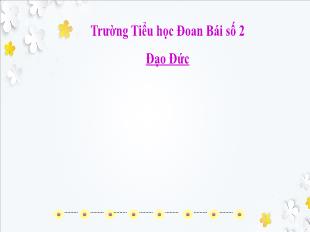 Bài giảng Đạo đức 1 - Bài 14: Phòng tránh bị bỏng (Tiết 1) - Năm học 2024-2025 - Trường Tiểu học Đoan Bái số 2