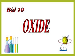 Bài giảng Khoa học tự nhiên 8 (Kết nối tri thức) - Bài 10: Oxide