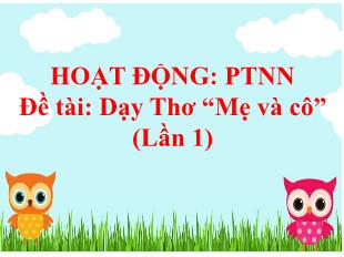 Bài giảng Mầm non Lớp Chồi - Đề tài: Dạy thơ Mẹ và cô