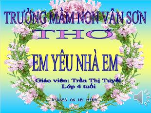 Bài giảng Mầm non Lớp Chồi - Thơ Em yêu nhà em - Trần Thị Tuyết
