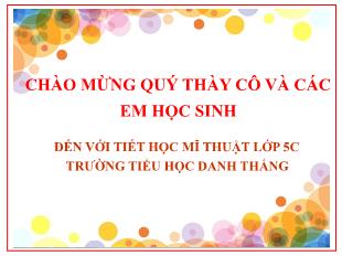 Bài giảng Mĩ thuật Lớp 5 - Bài: Thi giảng Papol số 1 - Trường Tiểu học Danh Thắng