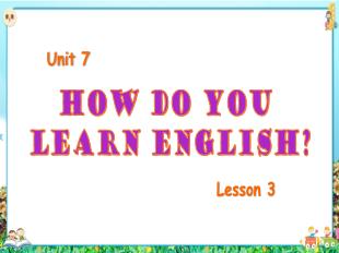 Bài giảng Tiếng Anh 5 - Unit 7: How do you learn English? (Lesson 3)