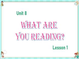 Bài giảng Tiếng Anh 5 - Unit 8: What are you reading? (Lesson 1)