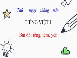 Bài giảng Tiếng Việt 1 - Bài 63: iêng, iêm, yên