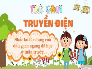 Bài giảng Tiếng Việt 5 (Luyện từ và câu) Sách Kết nối tri thức - Bài: Luyện tập về dấu gạch ngang (Trang 32)