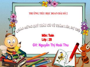 Bài giảng Toán 2 - Bài: Phép chia - Năm học 2024-2025 - Nguyễn Thị Hoài Thu