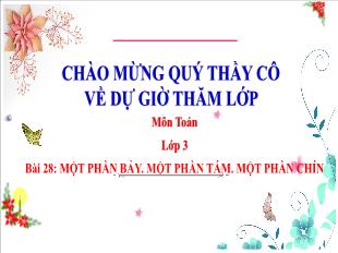 Bài giảng Toán 3 - Bài 28: Một phần bảy. Một phần tám. Một phần chín