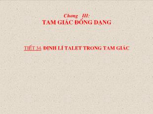 Bài giảng Toán 8 - Chương III: Tam giác đồng dạng - Tiết 34: Định lí Talet trong tam giác