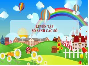 Bài giảng Toán Lớp 1 - Bài: Luyện tập So sánh các số