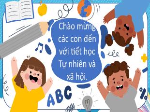 Bài giảng Tự nhiên xã hội 3 - Chủ đề 5: Con người và sức khỏe - Tiết 44: Chăm sóc và bảo vệ cơ quan tiêu hóa