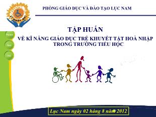 Tập huấn về kĩ năng giáo dục trẻ khuyết tật hòa nhập trong trường tiểu học