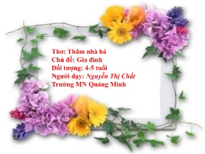 Bài giảng Mầm non Lớp Chồi - Chủ đề: Gia đình - Thơ: Thăm nhà bà - Nguyễn Thị Chất